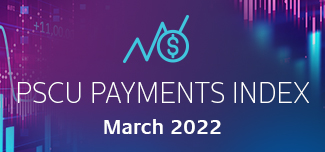 PSCU Payments Index March 2022